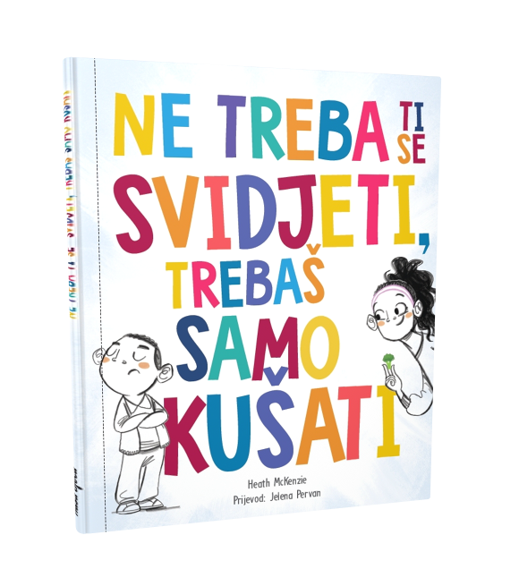 NE TREBA TI SE SVIDJETI, TREBAŠ SAMO KUŠATI